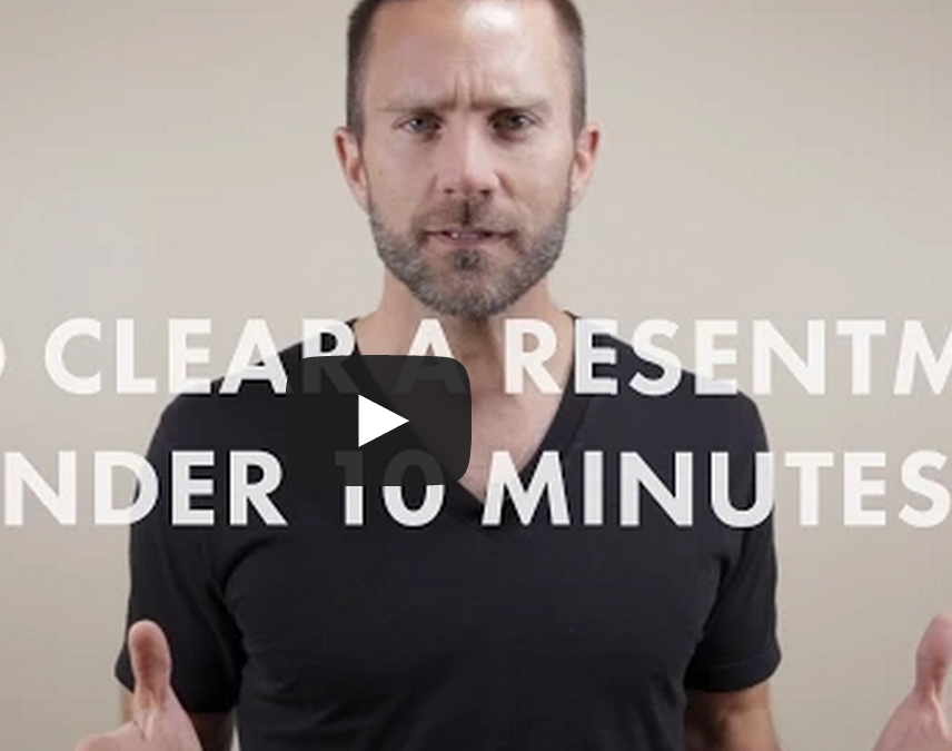 How To Clear a Resentment in Under 10 Minutes