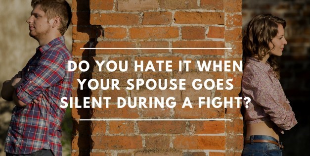 Do You Hate It When Your Spouse Goes Silent During A Fight?